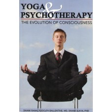 Yoga and Psychotherapy: The Evolution of Consciousness Illustrated edition Edition (Paperback) by Swami Rama, Rudolph Ballentine, Swami Ajaya
